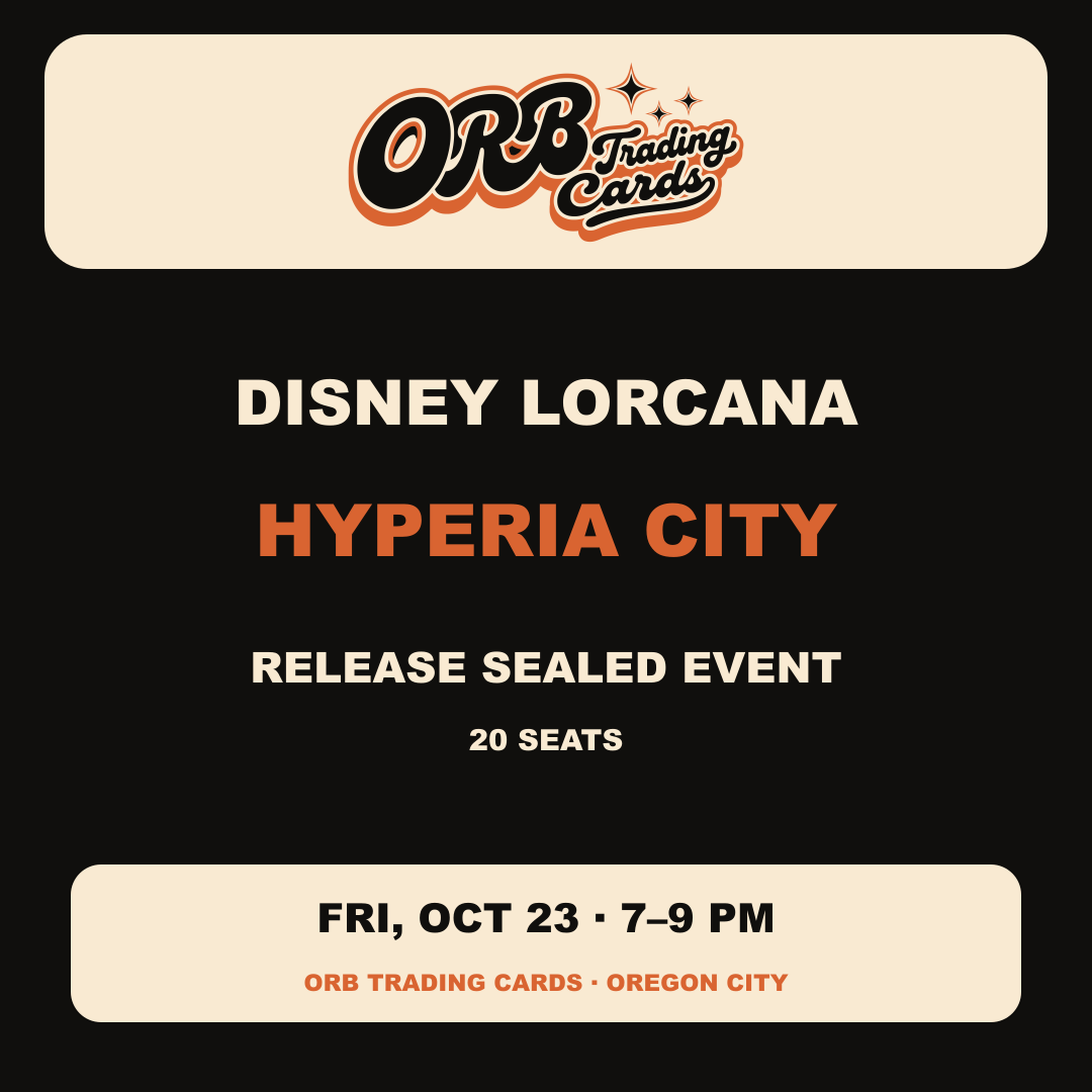 10/23 Fri 7p - Disney Lorcana Hyperia City Release Sealed Event at ORB Trading Cards, 7–9 PM, 20 seats